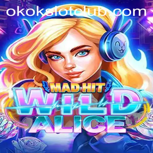 MadHitWildAlice: An Exciting New Adventure in the World of Okokslot