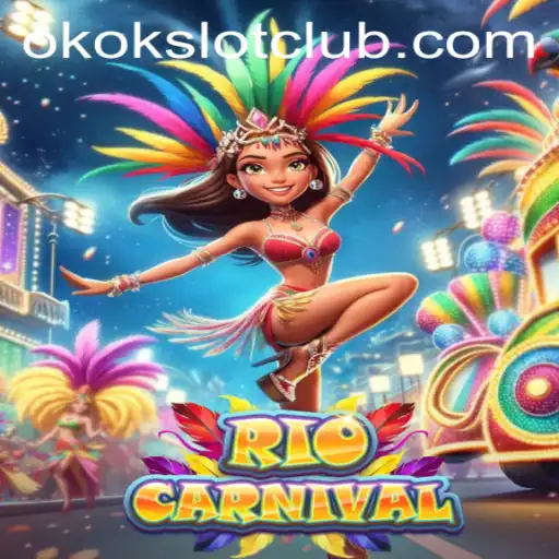 Discovering the Vibrant World of RioCarnival at Okokslot