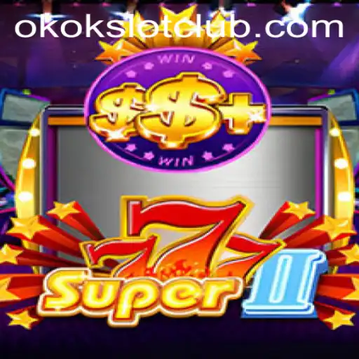 Explore the Thrills of Super777II: A Riveting Journey in the World of Okokslot